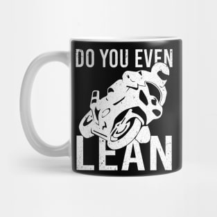 Do You Even Lean Motorcycle Mug